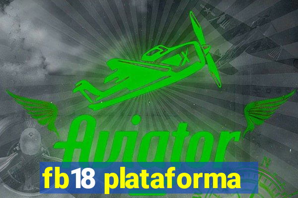 fb18 plataforma